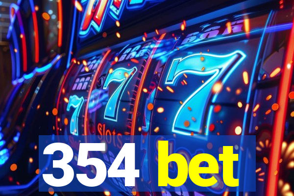 354 bet